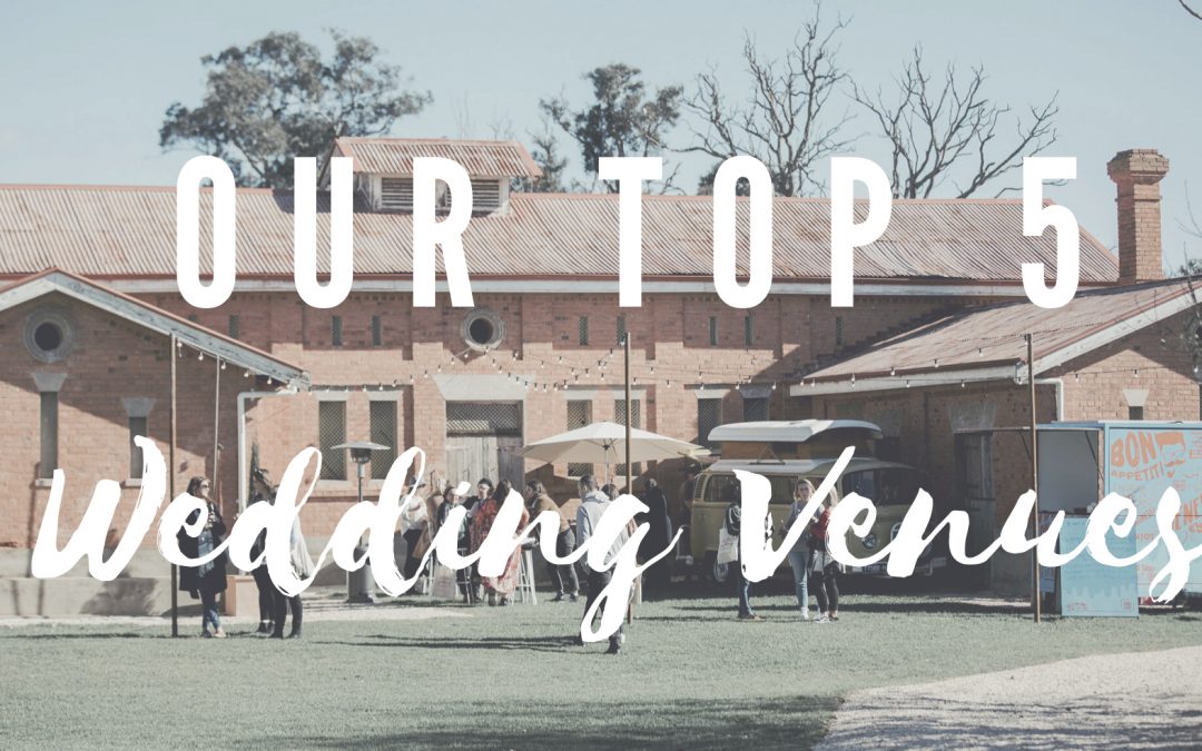 Our Top 5 Wedding Venues